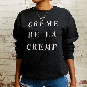 CREME DE LA CREME SWEATSHIRT
